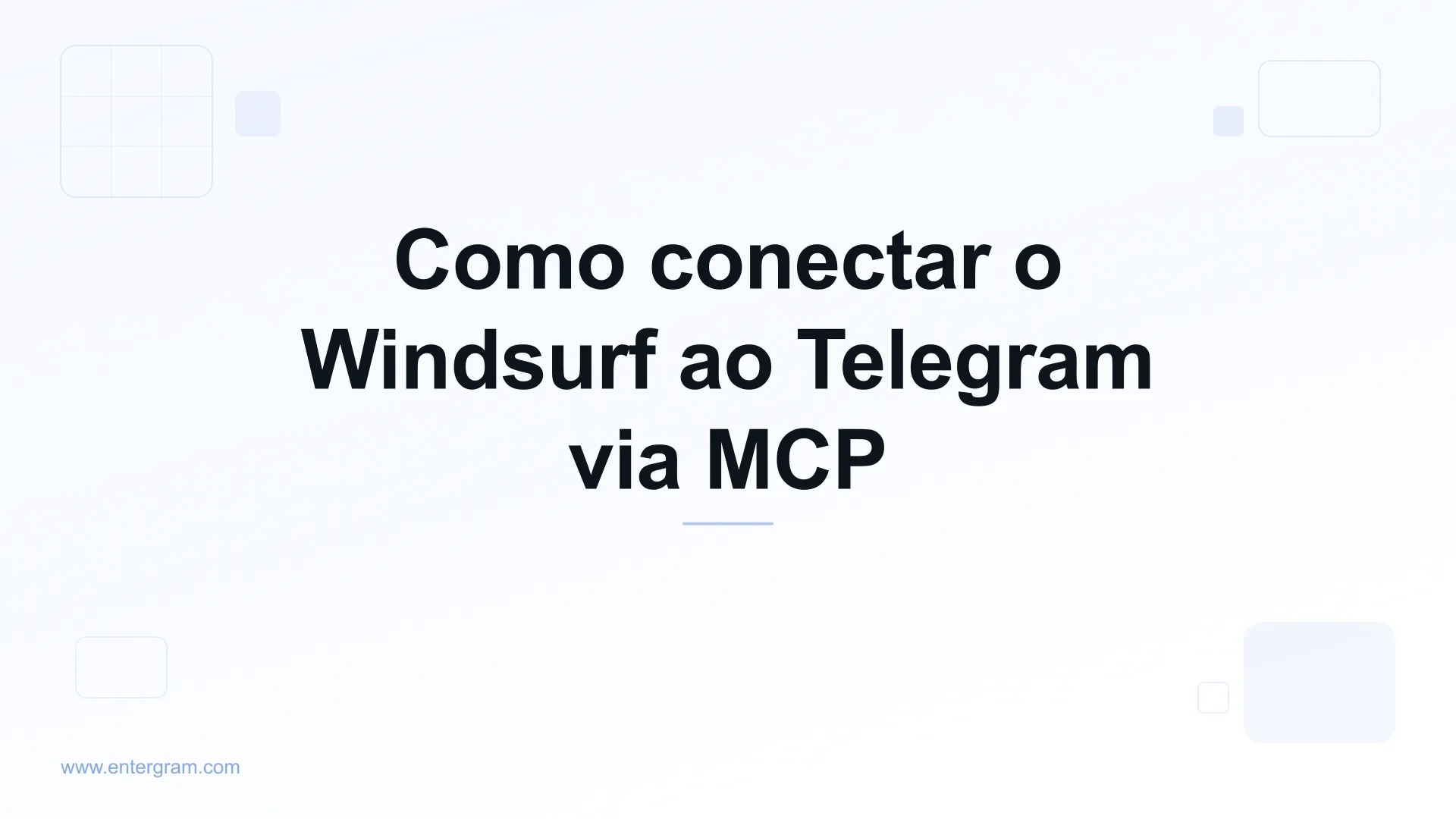 Conecte o Windsurf ao Telegram via MCP da Entergram