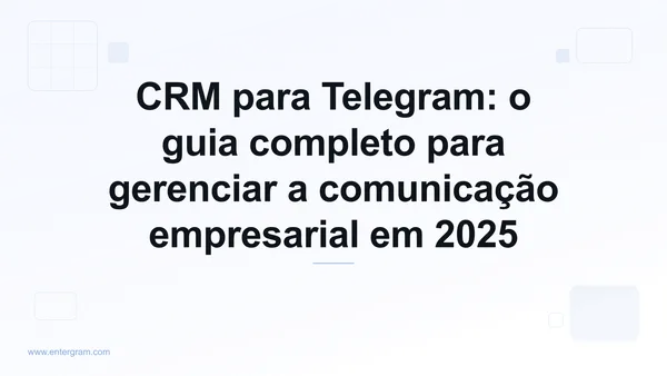 Imagem do card para CRM para Telegram: o guia completo para gerenciar a comunicação empresarial em 2025