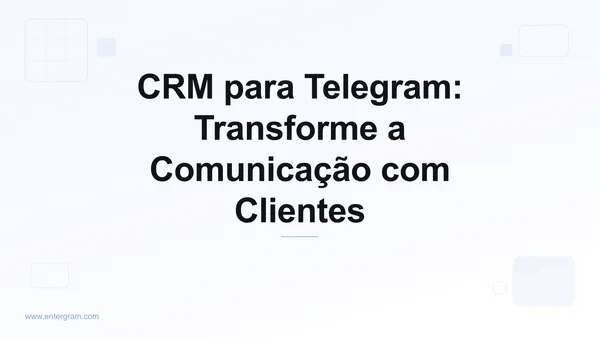 Imagem de capa para CRM para Telegram: Transforme a Comunicação com Clientes