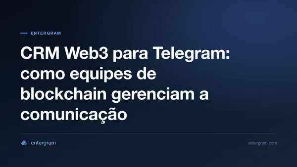Imagem de capa para CRM Web3 para Telegram: como equipes de blockchain gerenciam a comunicação