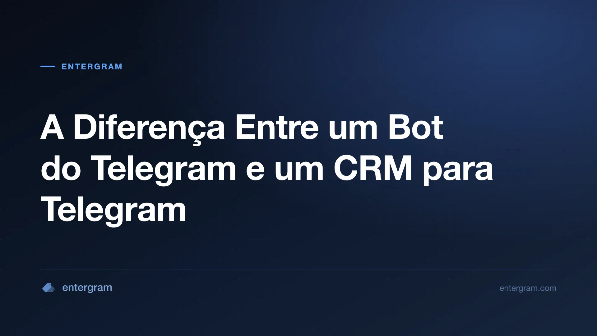 Imagem de capa para A Diferença Entre um Bot do Telegram e um CRM para Telegram