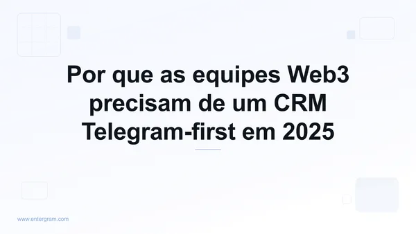 Imagem de card para Por que as equipes Web3 precisam de um CRM Telegram-first em 2025