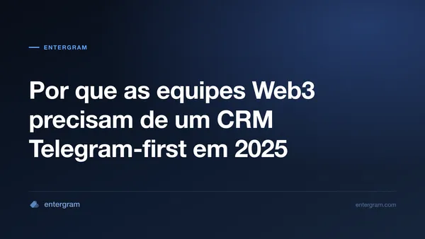 Imagem de card para Por que as equipes Web3 precisam de um CRM Telegram-first em 2025