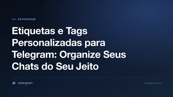 Imagem do card para Etiquetas e Tags Personalizadas para Telegram: Organize Seus Chats do Seu Jeito