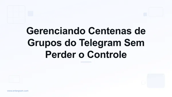 Imagem do card para CRM do Telegram para Gestores de Comunidades: Gerencie Centenas de Grupos Sem Perder o Controle