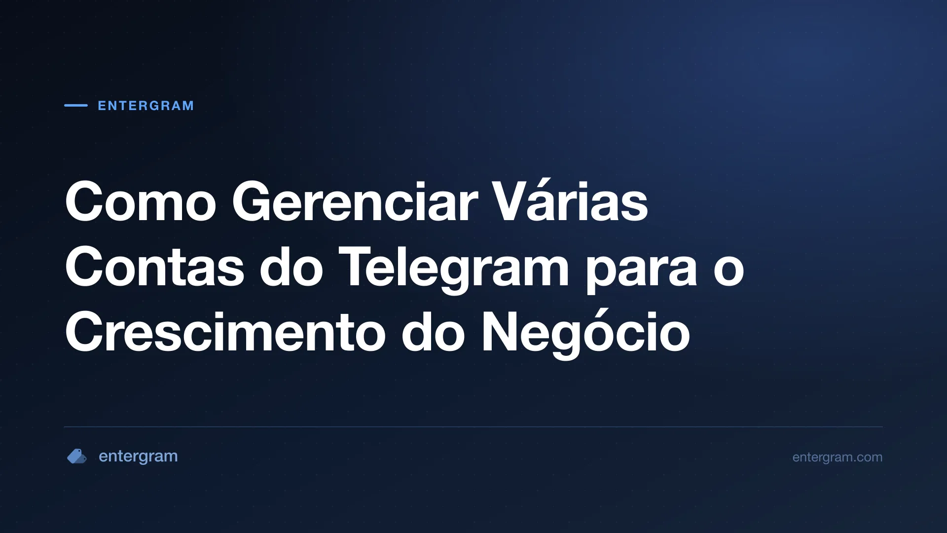 Imagem de capa para Como Gerenciar Várias Contas do Telegram para o Crescimento do Negócio