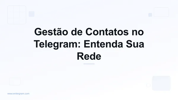 Imagem de card para Gestão de Contatos no Telegram: Entenda Sua Rede