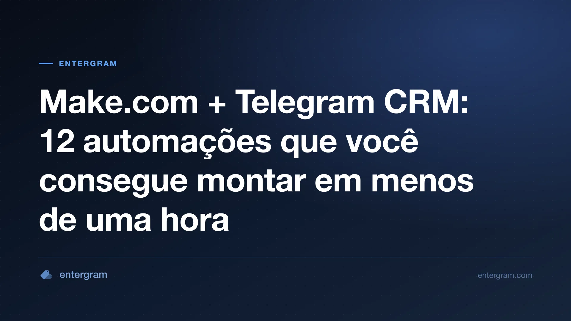 Cenários do Make.com para CRM no Telegram usando a Entergram