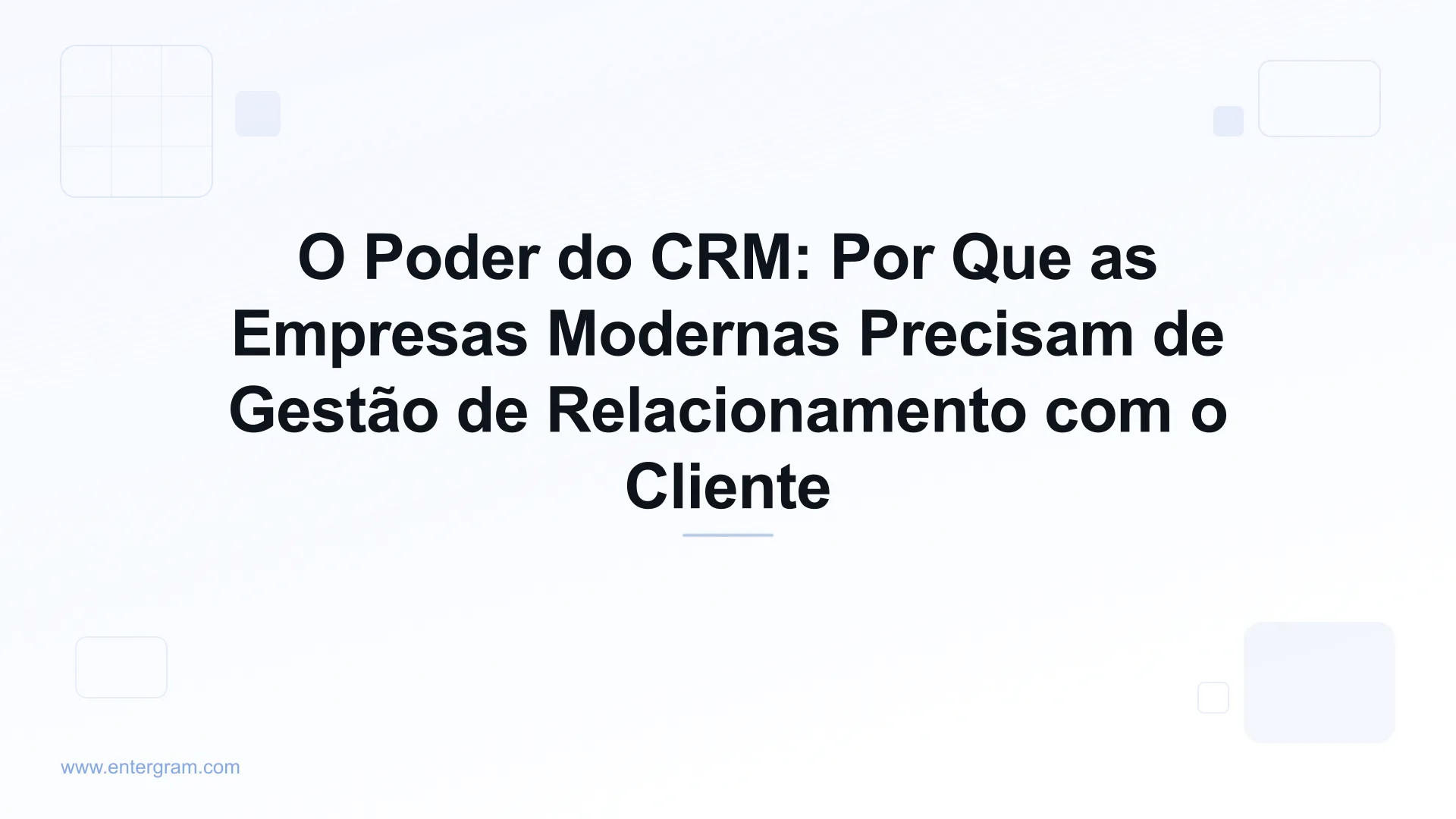 Imagem de card para O Poder do CRM: Por Que as Empresas Modernas Precisam de Gestão de Relacionamento com o Cliente