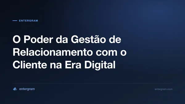 Imagem de capa para O Poder da Gestão de Relacionamento com o Cliente na Era Digital