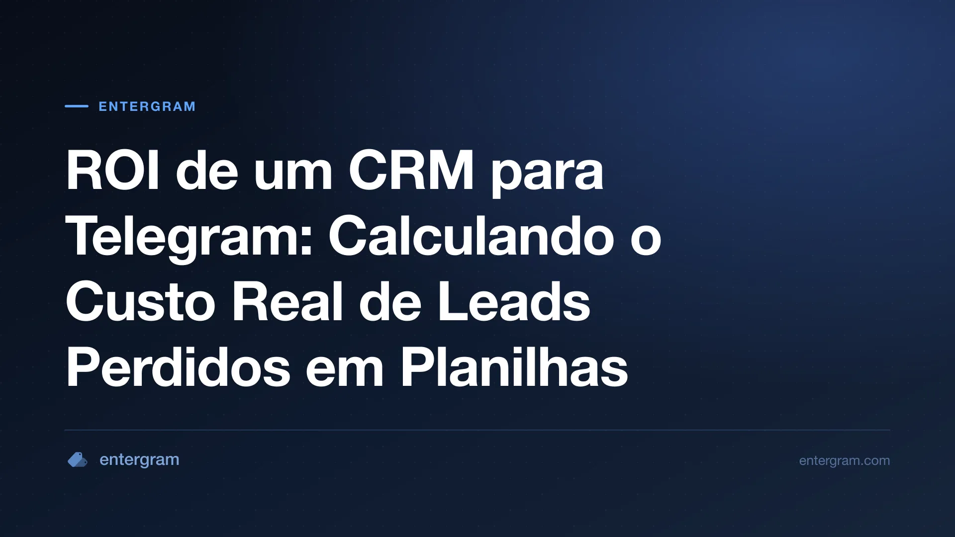 Modelo de ROI para CRM de Telegram mostrando o custo de leads perdidos