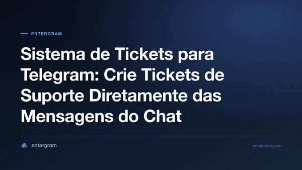 Sistema de tickets para Telegram criando tickets de suporte a partir de mensagens do chat