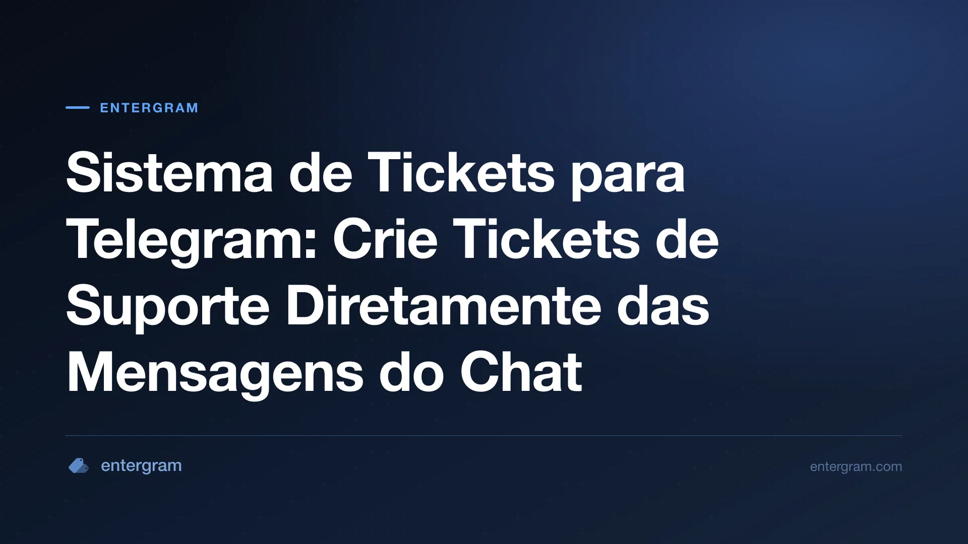 Sistema de tickets para Telegram criando tickets de suporte a partir de mensagens do chat
