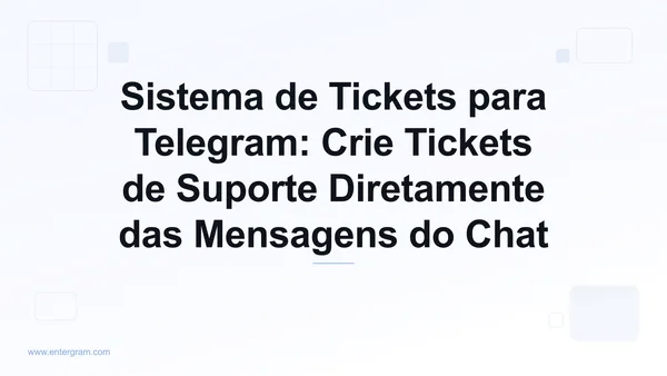 Sistema de tickets para Telegram criando tickets de suporte a partir de mensagens do chat
