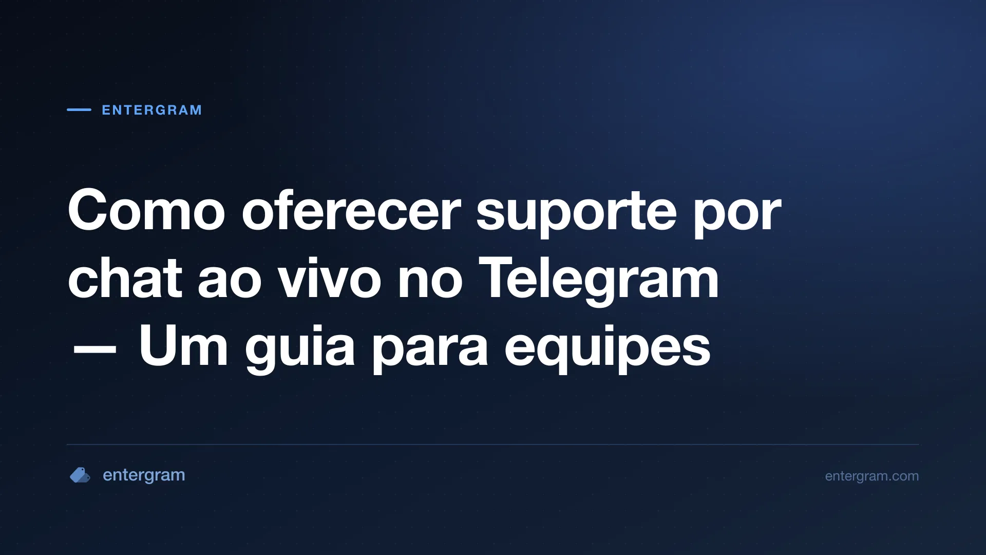 Suporte por chat ao vivo no Telegram para equipes de atendimento ao cliente