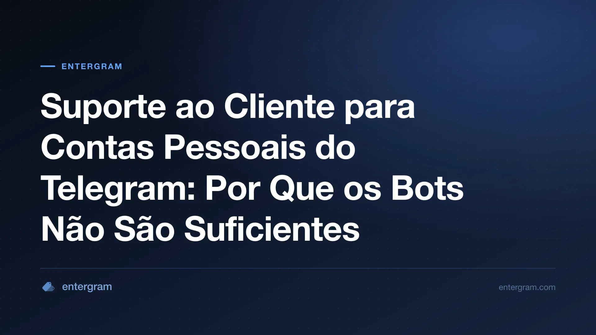 Suporte ao cliente para contas pessoais do Telegram com o CRM da Entergram