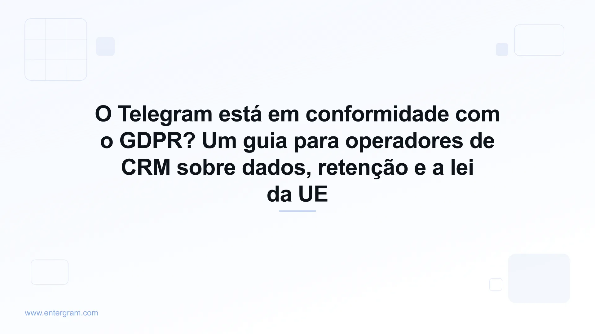 Guia de conformidade com o GDPR no Telegram para equipes que usam a Entergram