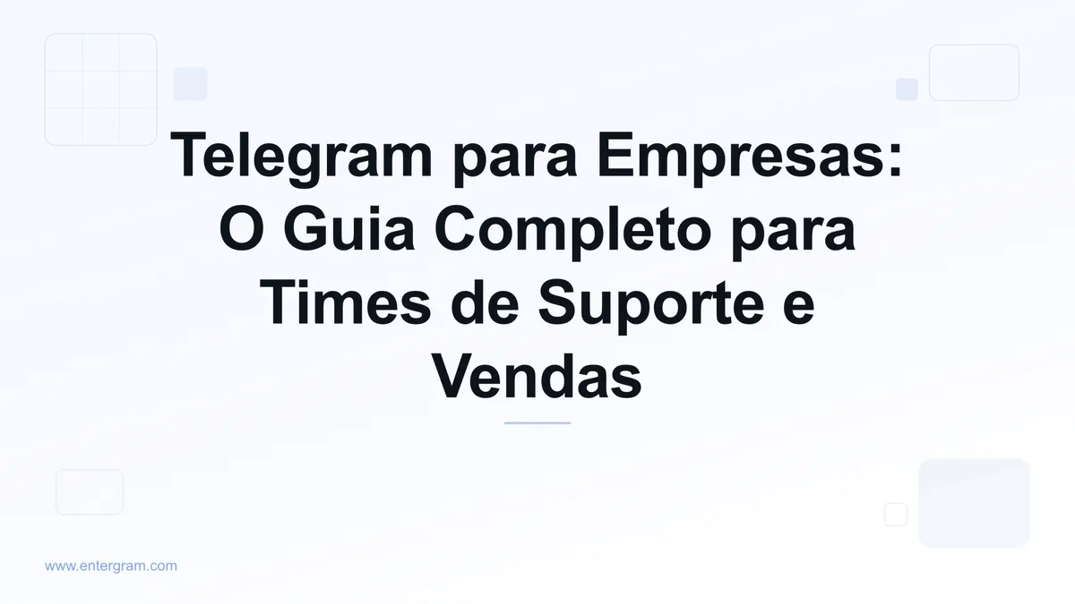 Imagem de capa de Telegram para Empresas: O Guia Completo para Times