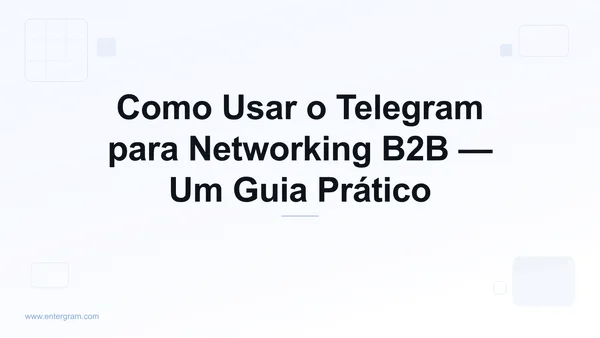 Imagem de capa para CRM de Telegram para Networking B2B: transforme contatos do Telegram em relacionamentos de negócios