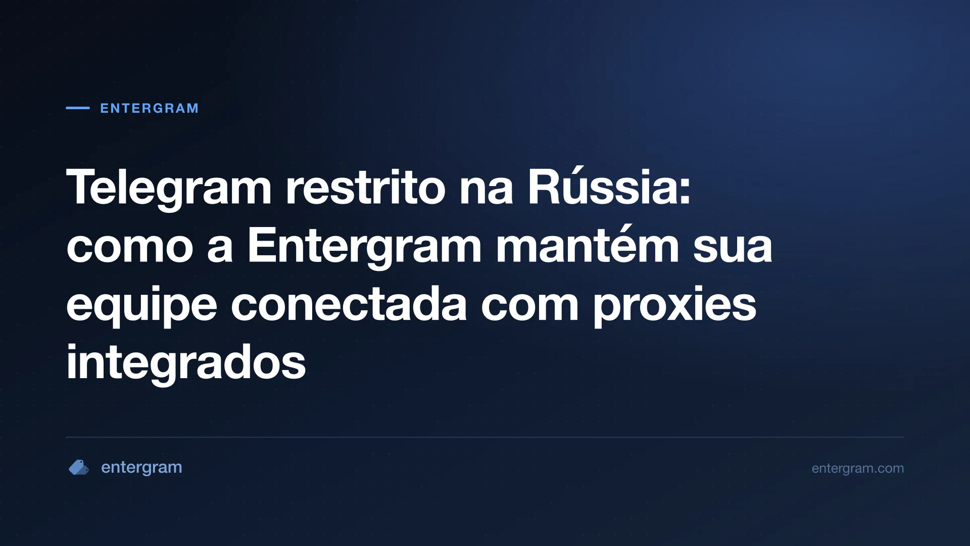 Restrições do Telegram na Rússia e contorno por proxy da Entergram