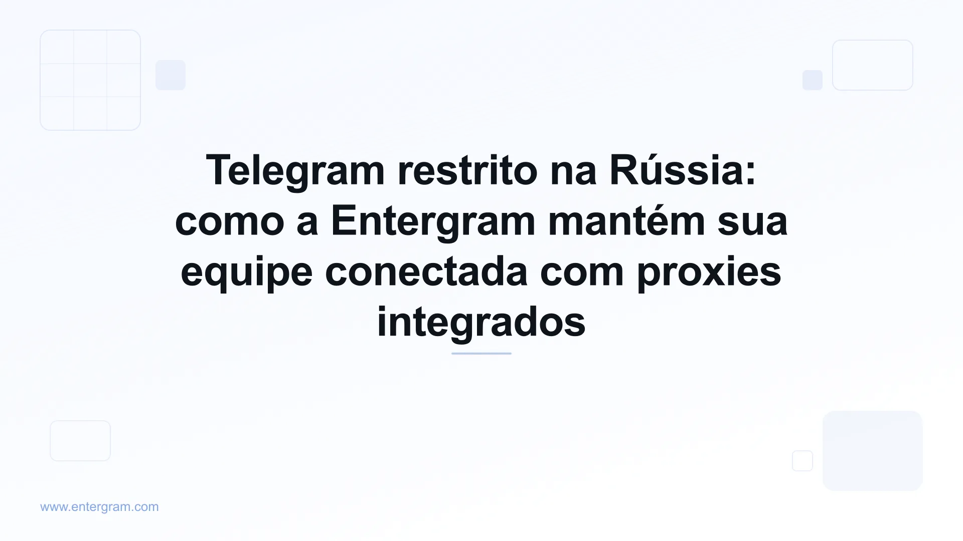 Restrições do Telegram na Rússia e contorno por proxy da Entergram