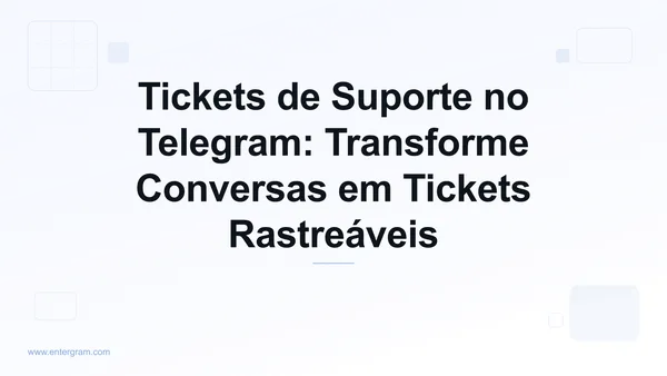 Imagem de capa para Tickets de Suporte no Telegram: Transforme Conversas em Tickets Rastreáveis