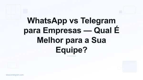 Comparação entre WhatsApp e Telegram para empresas