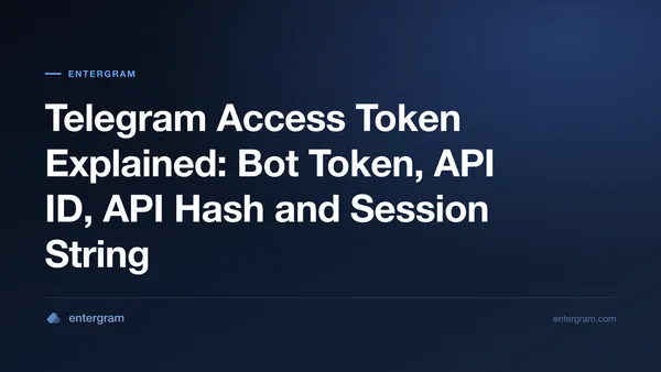 Telegram credentials compared: bot token, API ID, API hash and session string