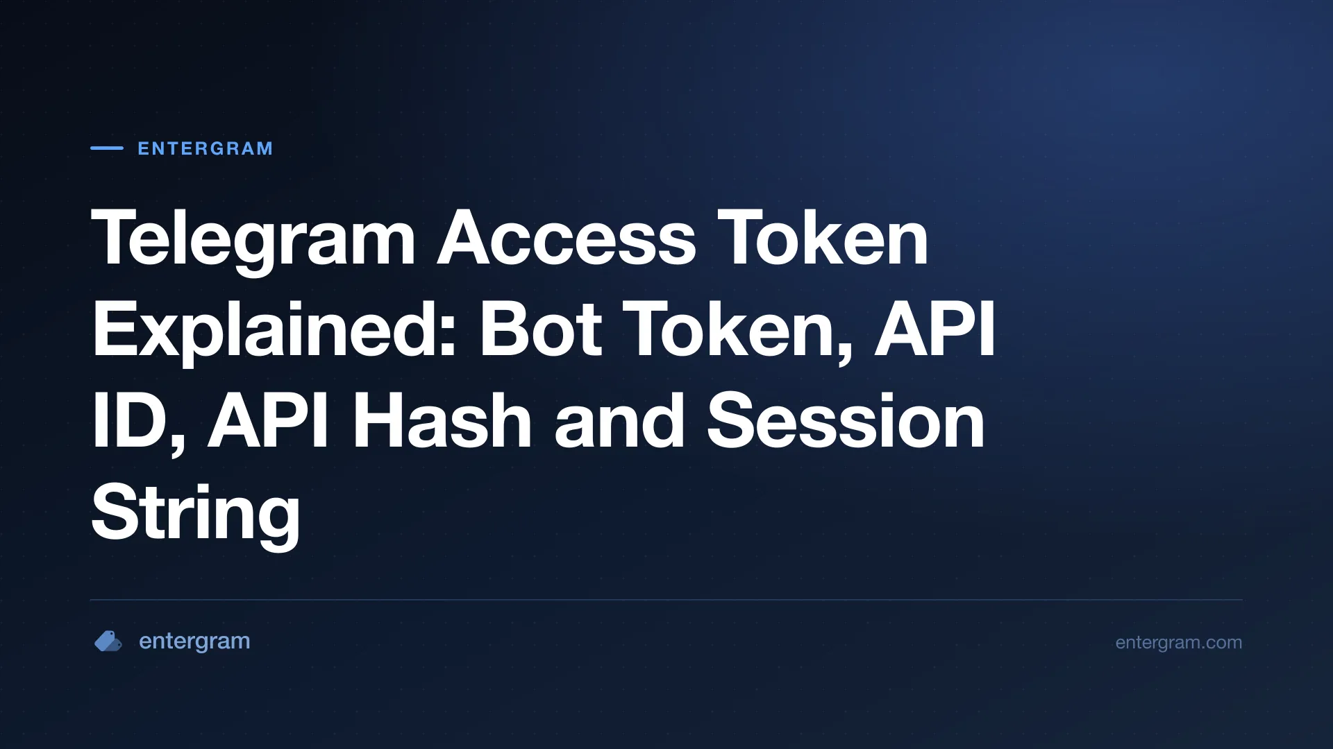 Telegram credentials compared: bot token, API ID, API hash and session string