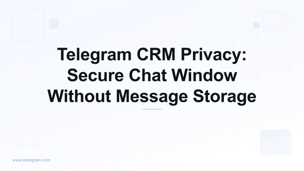 Card image for Telegram CRM Privacy: Secure Chat Window Without Message Storage