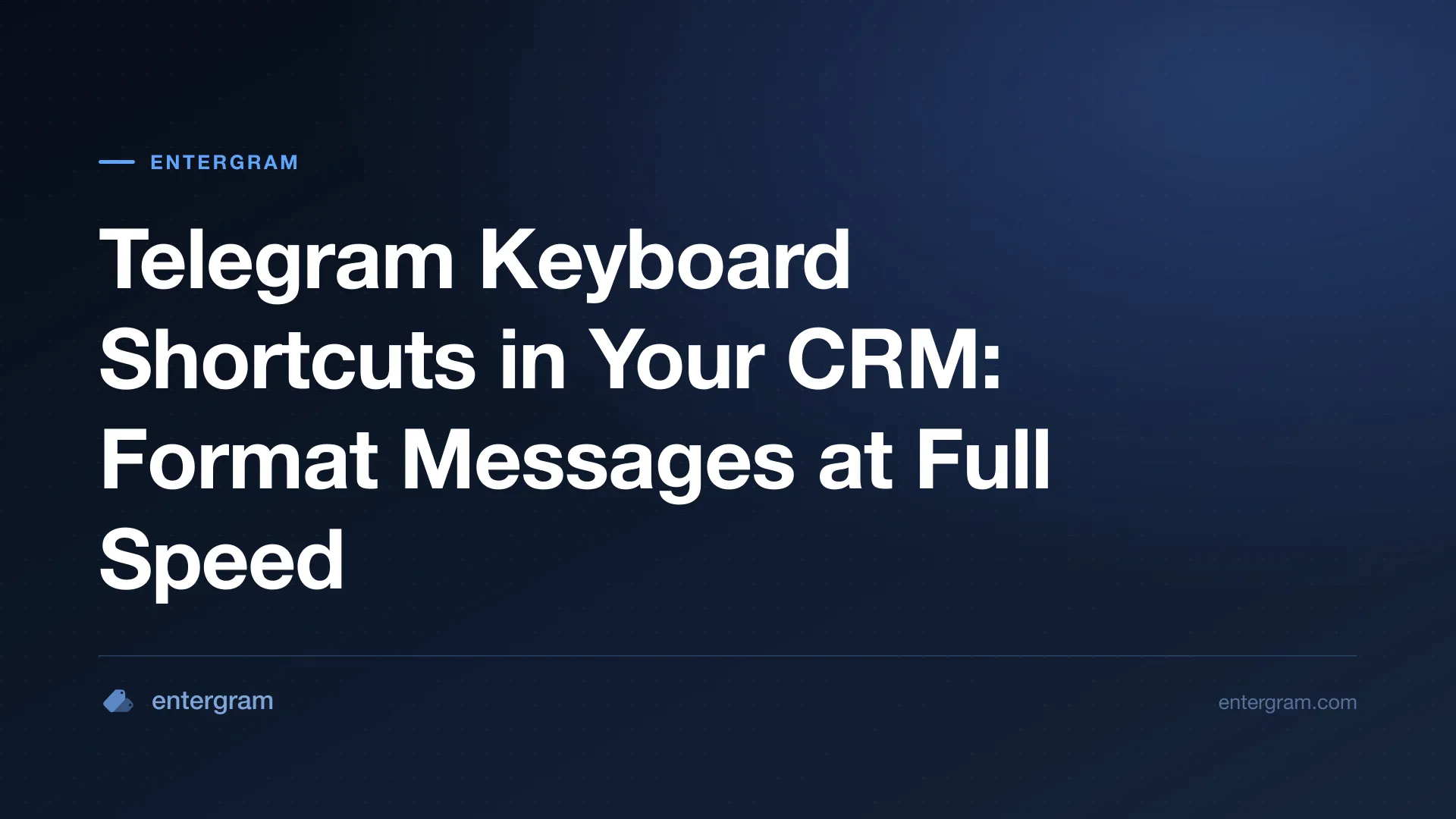 Card image for Telegram Keyboard Shortcuts in Your CRM: Format Messages at Full Speed