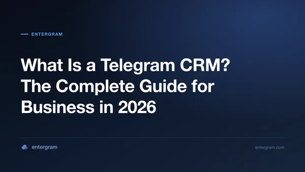 Card image for What Is a Telegram CRM? The Complete Guide for Business in 2026