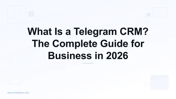 Card image for What Is a Telegram CRM? The Complete Guide for Business in 2026