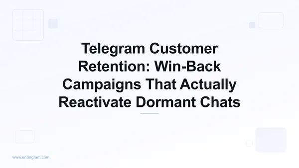 Telegram customer retention and win-back campaigns with Entergram