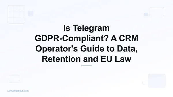 Telegram GDPR compliance guide for teams using Entergram