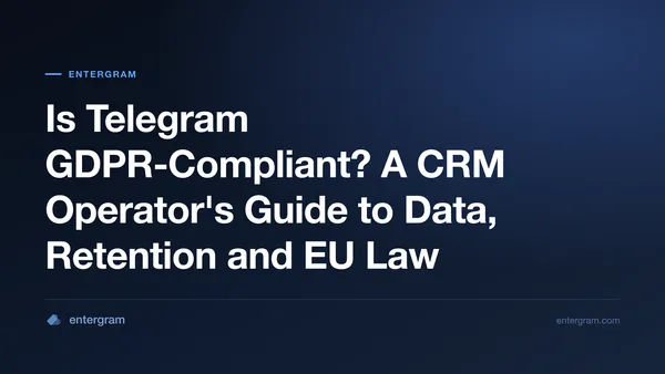 មគ្គុទ្ទេសក៍អនុលោមភាព GDPR លើ Telegram សម្រាប់ក្រុមការងារដែលប្រើ Entergram