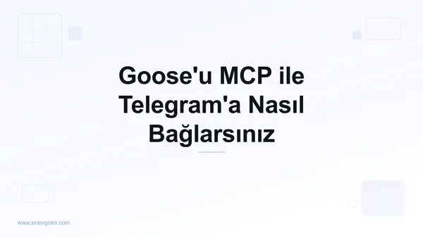 Goose'u Entergram MCP ile Telegram'a bağlayın