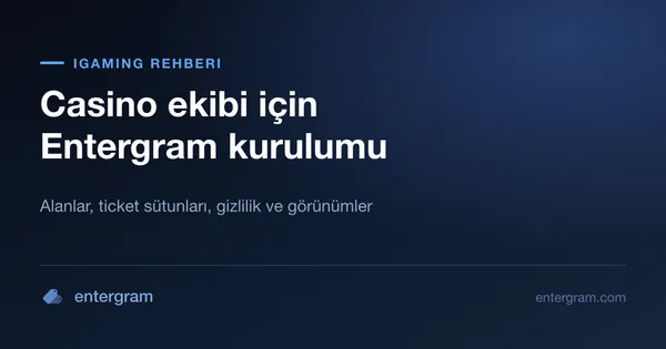 Hesaplardan SLA'ya ve analitiğe kadar Entergram'da bir casino veya iGaming masası için kurulum kontrol listesi