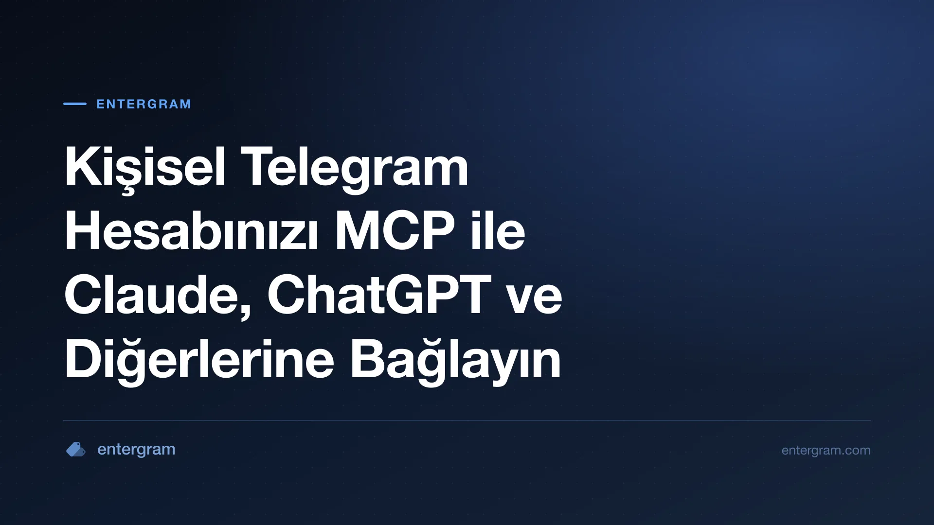 Kişisel Telegram hesabınızı Entergram MCP ile Claude'a bağlayın