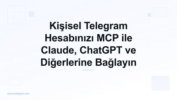 Kişisel Telegram hesabınızı Entergram MCP ile Claude'a bağlayın