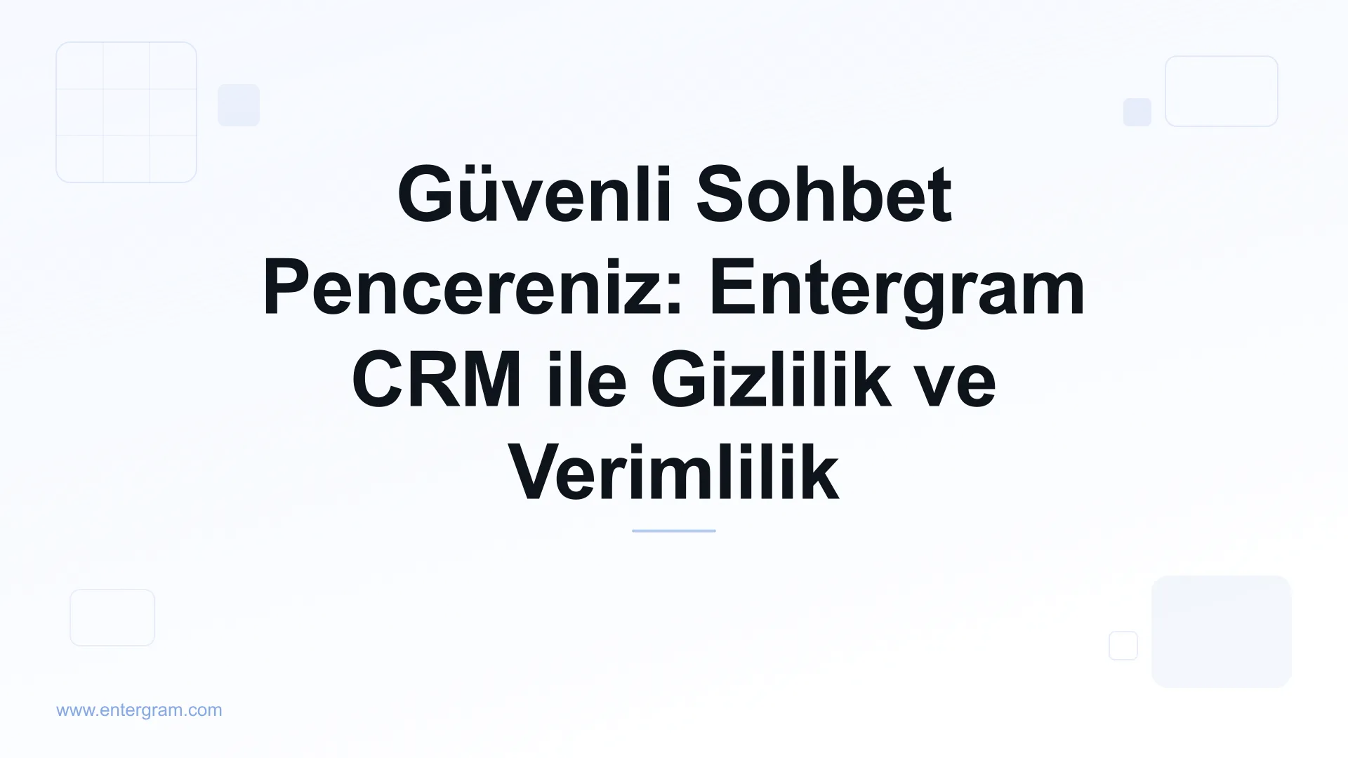 Card image for Güvenli Sohbet Pencereniz: Entergram CRM ile Gizlilik ve Verimlilik