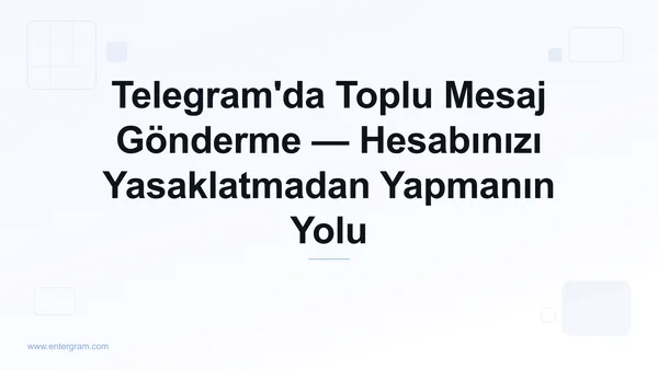 Telegram'da güvenli toplu mesaj gönderimi