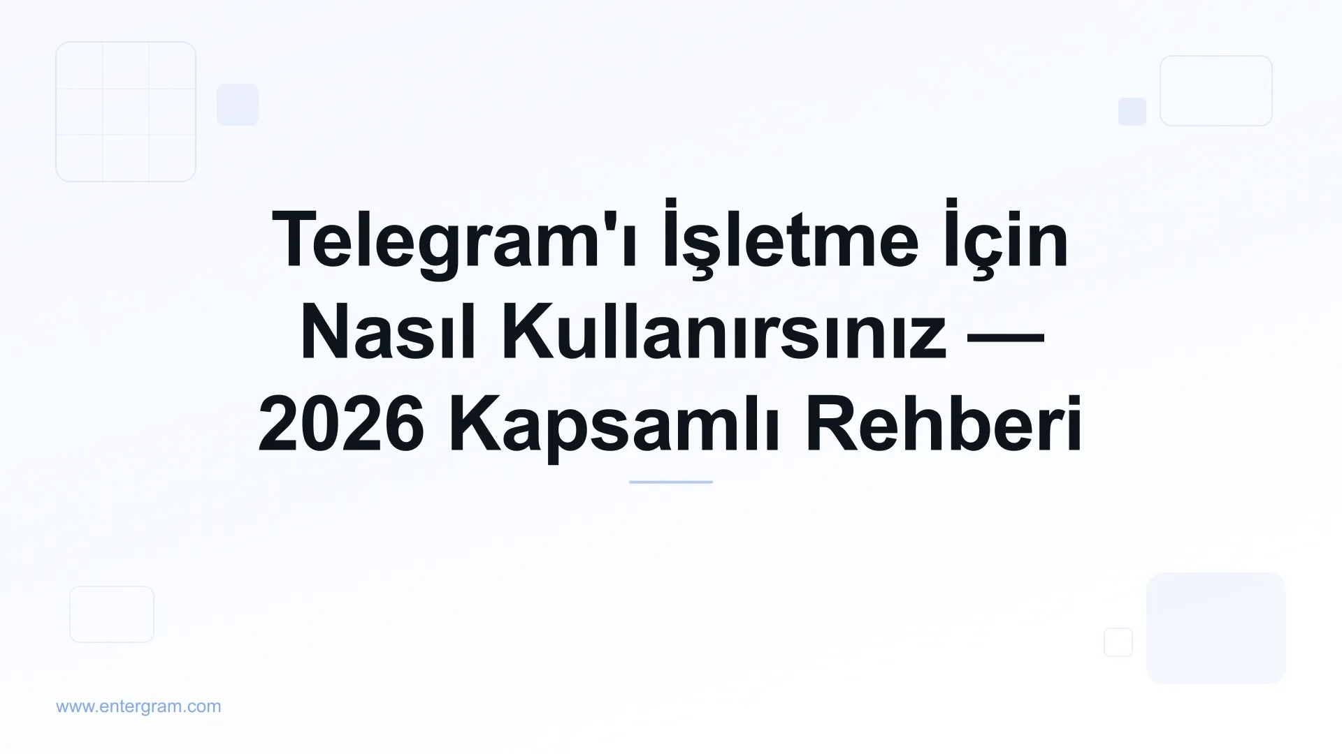 Telegram'ı iş amaçlı kullanmak için kapsamlı rehber