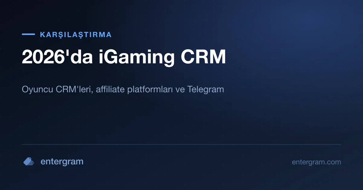iGaming CRM kategorileri karşılaştırması: oyuncu CRM'leri, affiliate platformları ve Telegram katmanı