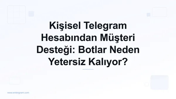 Entergram CRM ile kişisel Telegram hesaplarından müşteri desteği