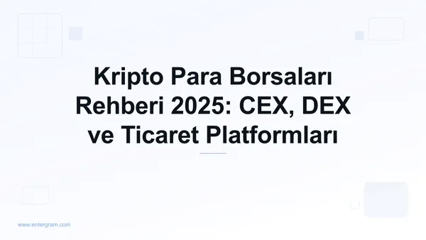 Card image for Kripto Para Borsaları Rehberi 2025: CEX, DEX ve Ticaret Platformları