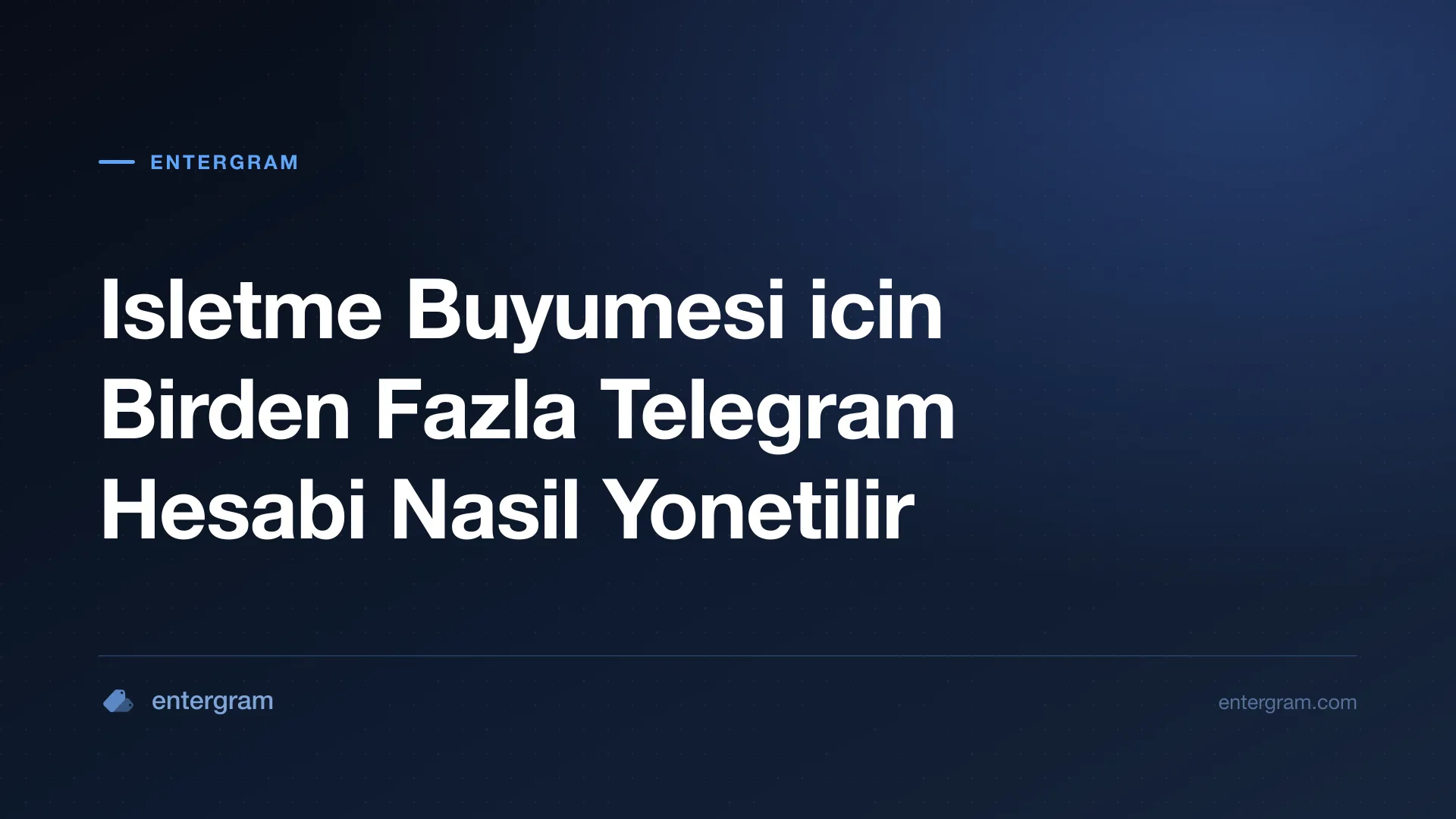 Card image for Isletme Buyumesi icin Birden Fazla Telegram Hesabi Nasil Yonetilir