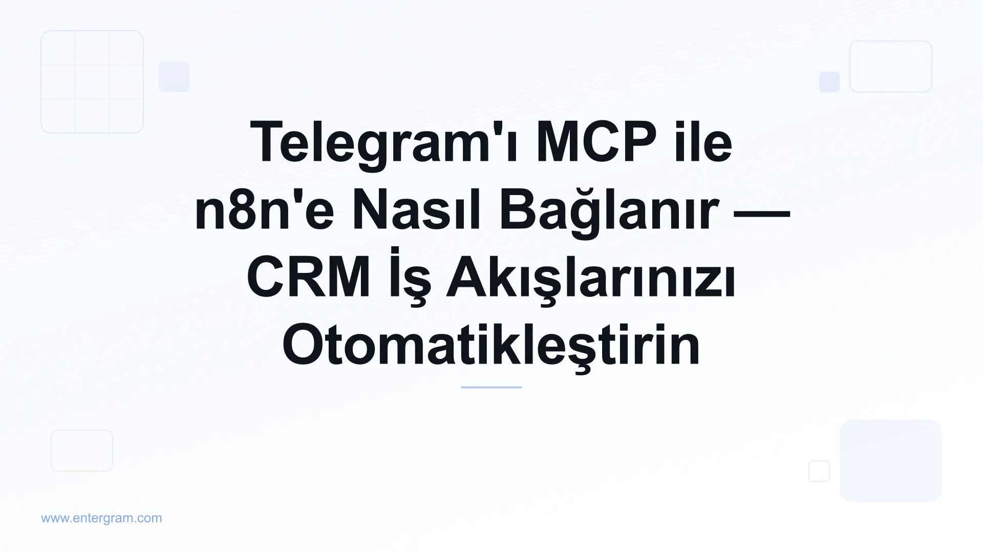 Telegram'ı Entergram MCP sunucusu üzerinden n8n'e bağlama