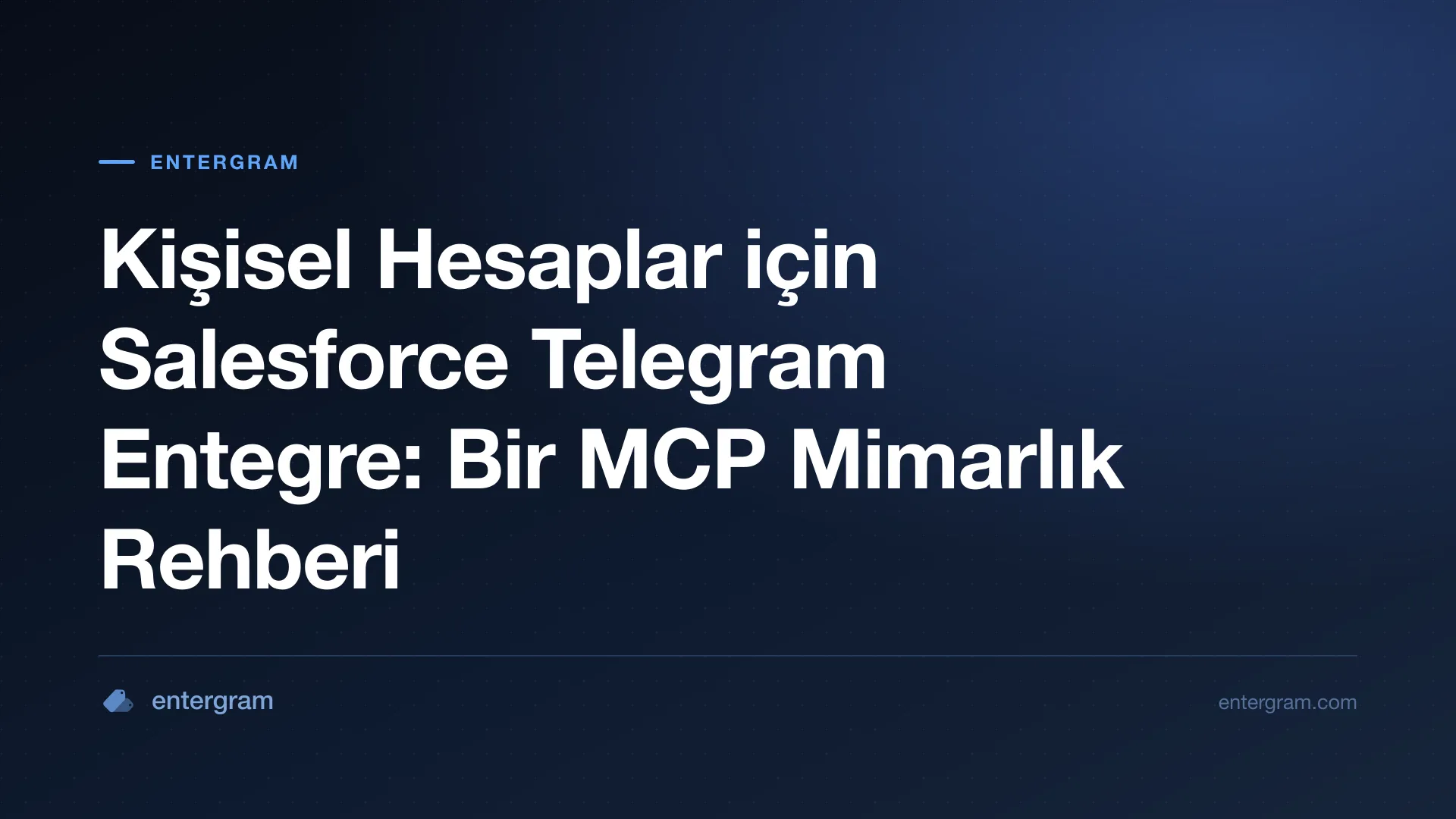 Salesforce'ı MCP üzerinden kişisel Telegram hesaplarıyla bağlamak için mimarlık