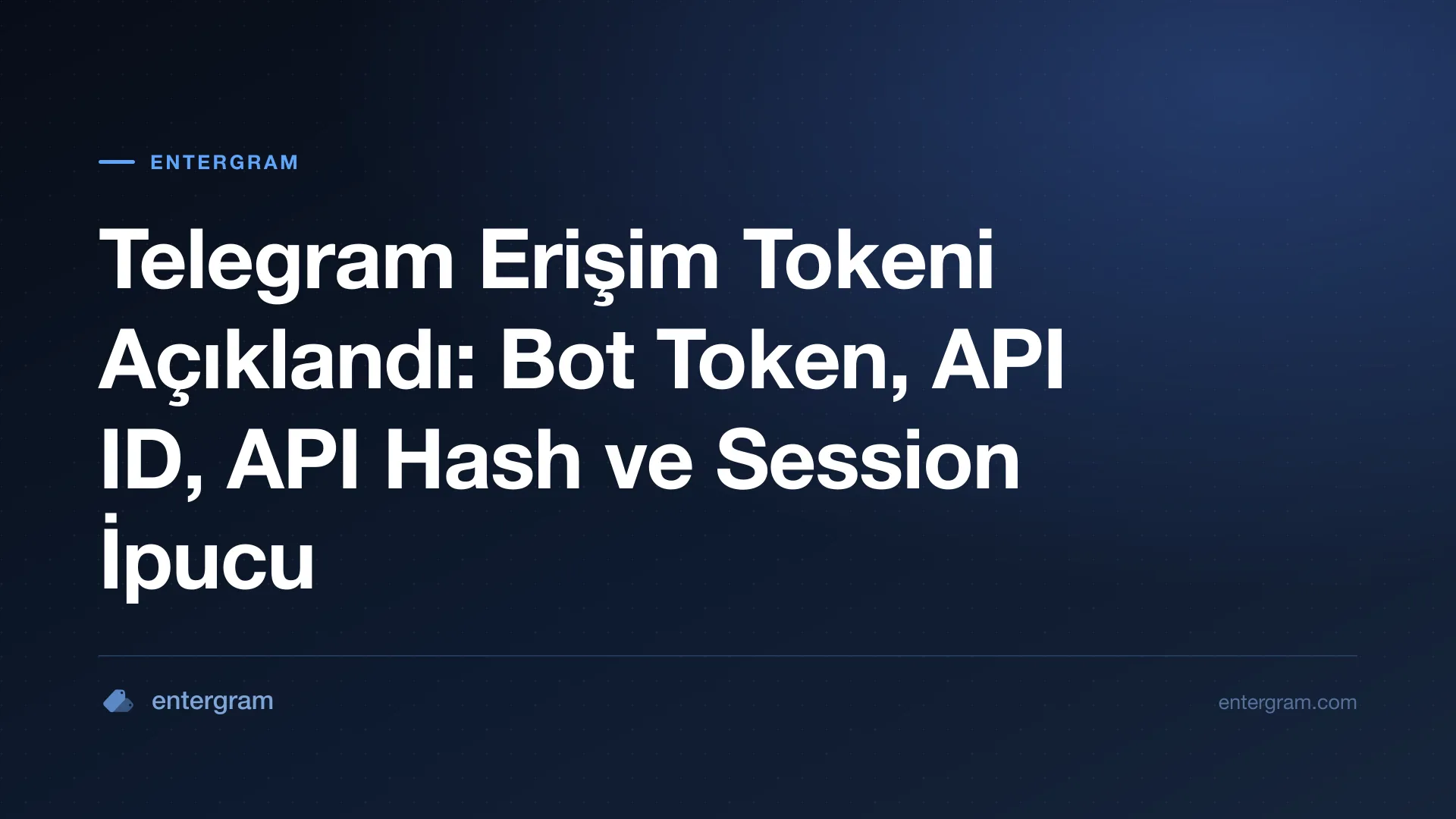 Telegram kimliklerini karşılaştırdı: bot jetonu, API ID, API hash ve seans zinciri